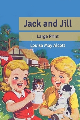 Jack and Jill by Louisa May Alcott