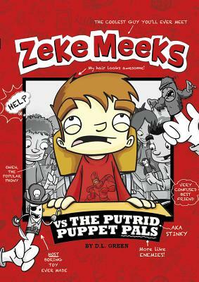 Zeke Meeks Vs the Putrid Puppet Pals by D.L. Green