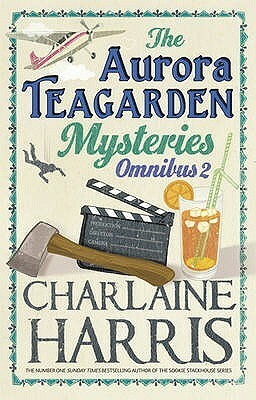The Aurora Teagarden Mysteries: Omnibus 2 by Charlaine Harris