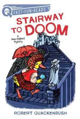 Stairway to Doom: A Miss Mallard Mystery by Robert Quackenbush
