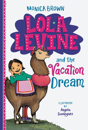 Lola Levine and the Vacation Dream by Monica Brown