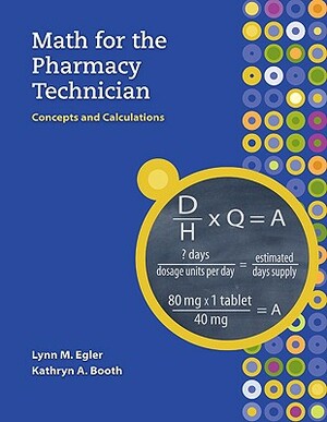 MP Math for the Pharmacy Technician with Student CD-ROM by Lynn M. Egler, Kathryn A. Booth