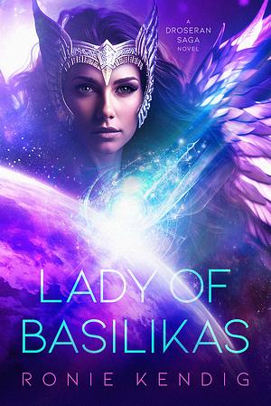 Lady Of Basilikas by Ronie Kendig
