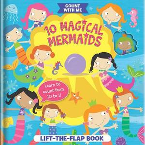 10 Magical Mermaids: A Lift-The-Flap Book by Becky Weerasekera