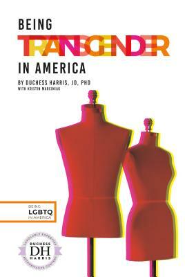 Being Transgender in America by Kristin Marciniak, Duchess Harris
