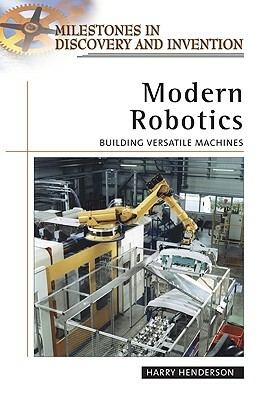 Modern Robotics: Building Versatile Machines by Harry Henderson