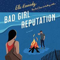 Bad Girl Reputation by Elle Kennedy