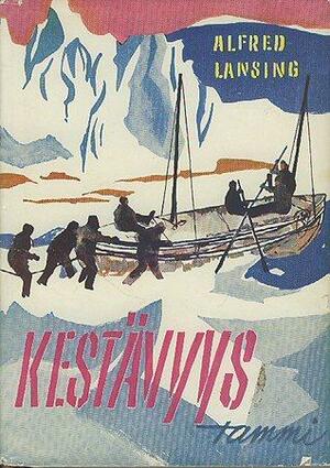 Kestävyys: Shackletonin uskomaton matka Etelämantereelle by Alfred Lansing