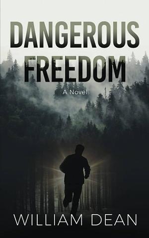 Dangerous Freedom by William Dean