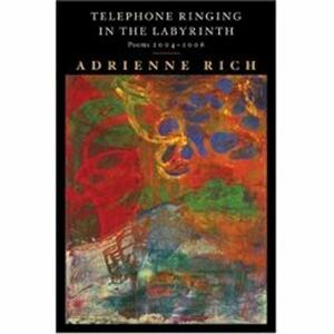 Telephone Ringing in the Labyrinth by Adrienne Rich