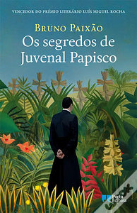 Os Segredos de Juvenal Papisco  by Bruno Paixão