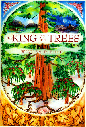 The King of the Trees by William D. Burt
