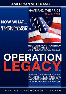 Operation Legacy: I am an American Hero Who Has Served My Country, Now What? by Zhang, Nicholson, Macias