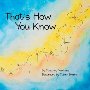 That's How You Know by Courtney Westlake