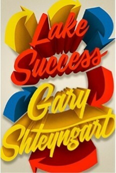 Lake Success by Gary Shteyngart