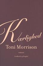 Kærlighed: roman by Toni Morrison