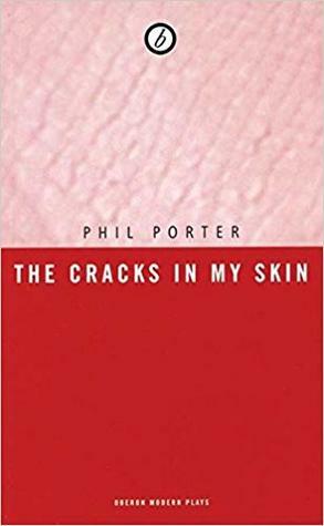 The Cracks in My Skin (Oberon Classics) by Phil Porter