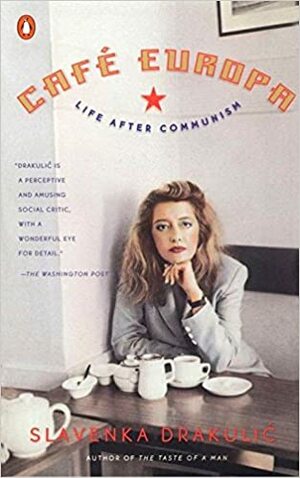 Кафе Європа. Життя після комунізму by Slavenka Drakulić