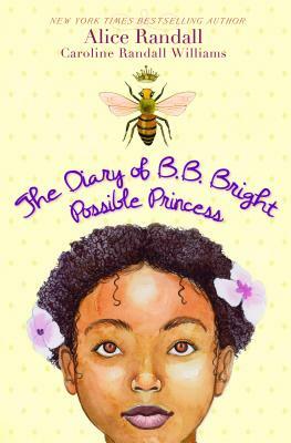 The Diary of B. B. Bright, Possible Princess by Caroline Randall Williams, Alice Randall