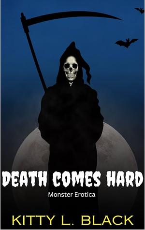 Death comes hard by Kitty L. Black