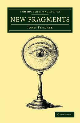 New Fragments by John Tyndall