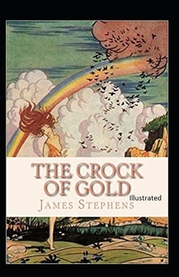 The Crock of Gold Illustrated by James Stephens