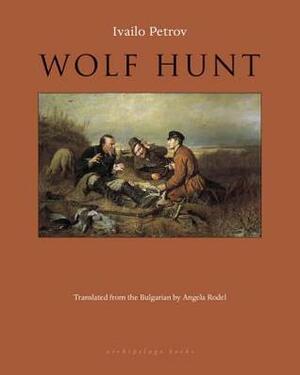 Wolf Hunt by Ivailo Petrov, Angela Rodel