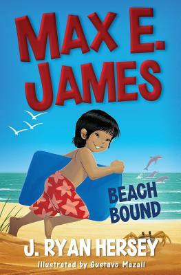 Max E. James: Beach Bound by J. Ryan Hersey