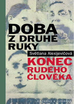 Doba z druhé ruky. Konec rudého člověka by Svetlana Alexiévich