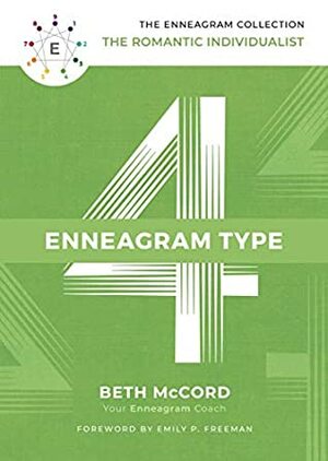 The Enneagram Type 4: The Romantic Individualist by Beth McCord, Emily P. Freeman