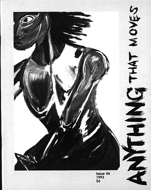 Anything That Moves: Beyond the Myths of Bisexuality (1993) by Abbie Rabinowitz, Katie Mechem, Thyme S. Seigel, Wendy Counsil, Kenneth Pobo, Nina Silver, Naomi Tucker, L. Phillips, Auntie Margo, Paul Smith, Robert P. Beveridge, Renee Chinquapin, Roberta Gregory, Teresa Ann Pearcey, Pearl Davies Saad, Kassandra S. Larsen, Indigo Som, Terry Kernan, John Rosin, Liz. A Highleyman, Blanche, Stephanie Sallaska, Robyn Ochs, Margo Rila, Garrett Brock, Lani Kaahumanu, G. R. Gross, R. Saint-Pierre, Ryan Kerry Guth, Adrienne Davis, Uncle Bill, Chocolate Waters, Kateri, Mary Saliba, Bill Brent