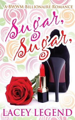 Sugar, Sugar by Lacey Legend