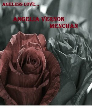 Ageless Love by Angelia Vernon Menchan