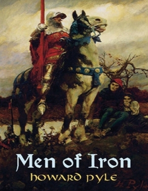 Men of Iron (Annotated) by Howard Pyle