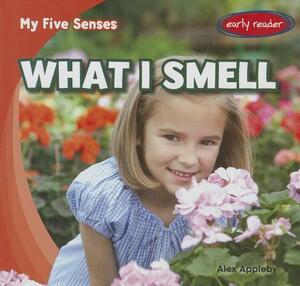 What I Smell by Alex Appleby