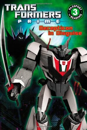 Transformers Prime: Decepticon in Disguise by Katharine Turner