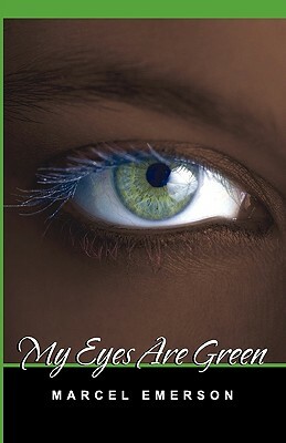 My Eyes Are Green by Marcel Emerson