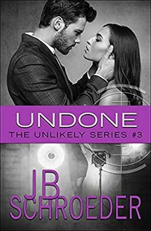 Undone by J.B. Schroeder