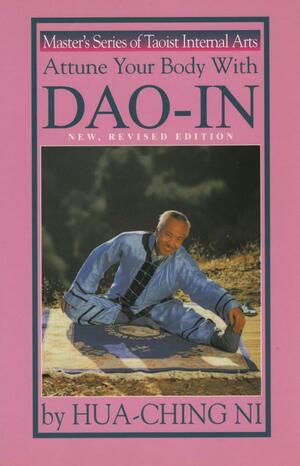 Attune Your Body with Dao-In by Hua-Ching Ni