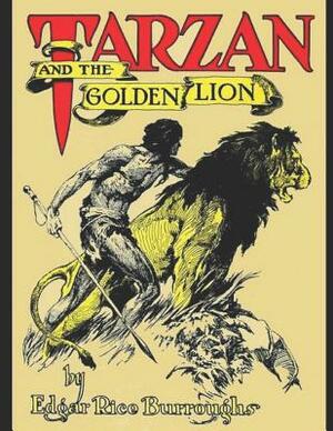 Tarzan And The Golden Lion: A Fantastic Story of Action & Adventure (Annotated) By Edgar Rice Burroughs. by Edgar Rice Burroughs