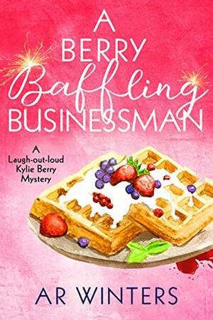 A Berry Baffling Businessman by A.R. Winters