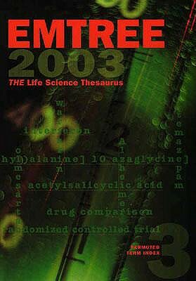 Emtree, the Life Science Thesaurus: Vol. 1: Alphabetical, Vol. 2: Tree Structure, Vol. 3: Permuted Term Index (Three-Volume Set) by Elsevier