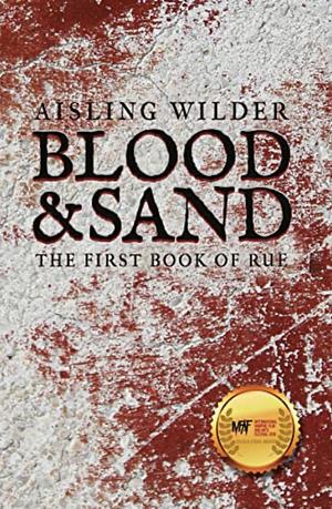 Blood & Sand by Aisling Wilder