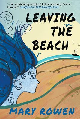 Leaving the Beach: A Woman's Tale of Music and Mental Illness by Mary Rowen