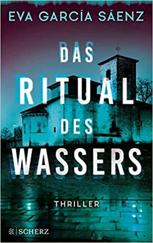 Das Ritual des Wassers (Trilogía de la Ciudad Blanca #2) by Eva García Sáenz de Urturi, Eva García Sáenz de Urturi