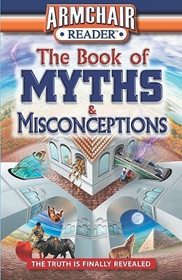 The Book of Myths & Misconceptions: The Truth Is Finally Revealed by Bill Martin, Emily Dwass, J.K. Kelley, Ken Sheldon, Tom DeMichael, Lawrence Robinson, Susan McGowan, West Side Publishing, Jeff Bahr, Katherine Don, James Duplacey