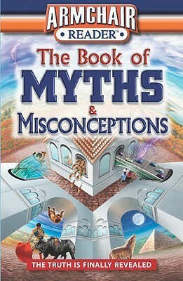 The Book of Myths & Misconceptions: The Truth Is Finally Revealed by Emily Dwass, J.K. Kelley, Ken Sheldon, Tom DeMichael, Lawrence Robinson, Bill Martin Jr., Susan McGowan, West Side Publishing, Jeff Bahr, Katherine Don, James Duplacey