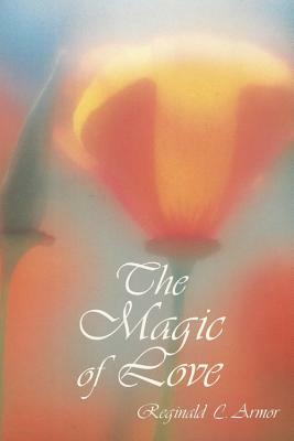 The Magic of Love by Reginald C. Armor, Armor