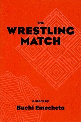 The Wrestling Match by Buchi Emecheta