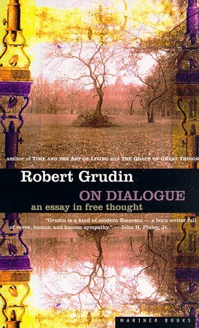 On Dialogue: An Essay in Free Thought by Robert Grudin